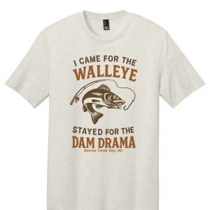 Dam Drama - Walleyes & Wild Tales Edition